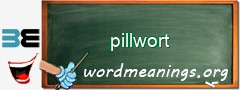 WordMeaning blackboard for pillwort